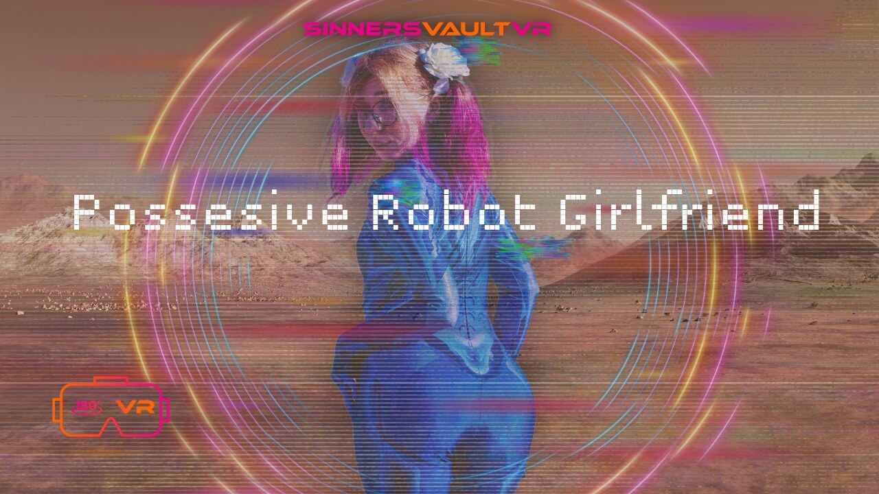  GirlBot Div - Possessive Robot Girlfriend